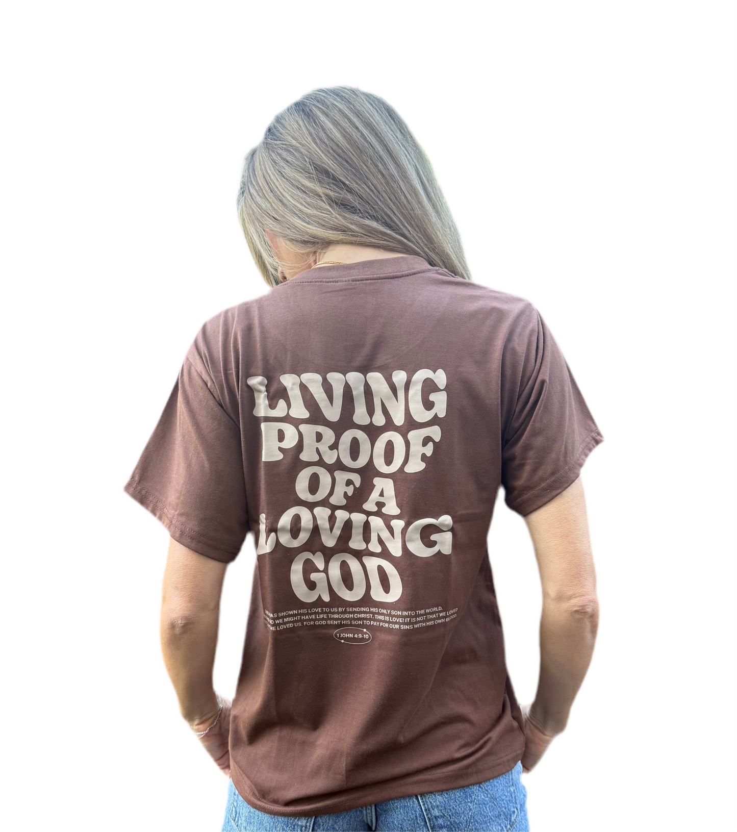 Living proof of a loving God T-Shirt