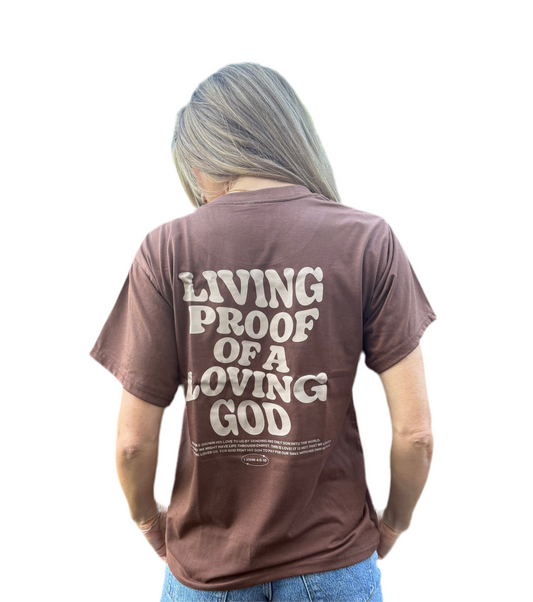 Living proof of a loving God T-Shirt